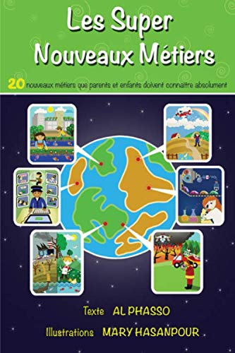 Les Super Nouveaux Métiers: 20 nouveaux métiers que parents et enfants doivent connaître absolument. 9791097139018