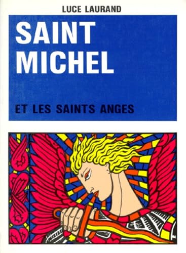 Saint Michel Et Les Saints Anges. 5eme Edition 9782712200763