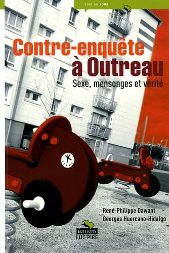 Contre-enquête à Outreau: Sexe, mensonges et vérité 9782874155185