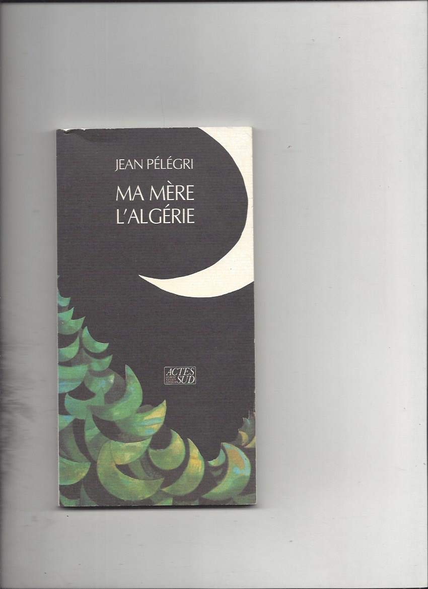 Ma mère l'algérie 9782868695543