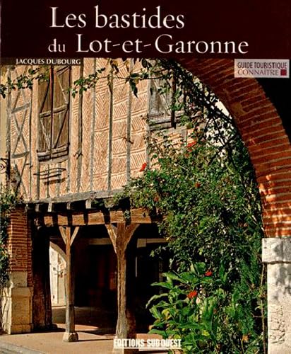Connaitre Les Bastides Du Lot-Et-Garonne 9782879019451