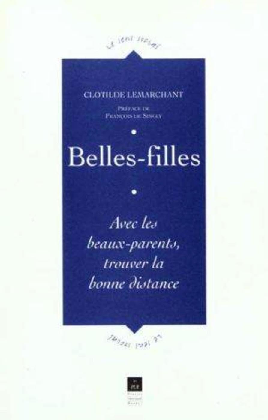BELLES FILLES AVEC LES BEAUX PARENTS TROUVER LA BONNE DISTANCE 9782868474148