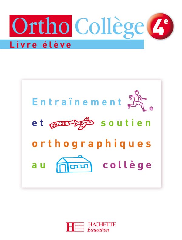 OrthoCollège français 4e - Entraînement et soutien orthographiques au collège - Livre de l'élève- Ed 9782011255020