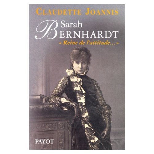 Sarah Bernard: princesse du geste, reine de l'attitude 9782228893572