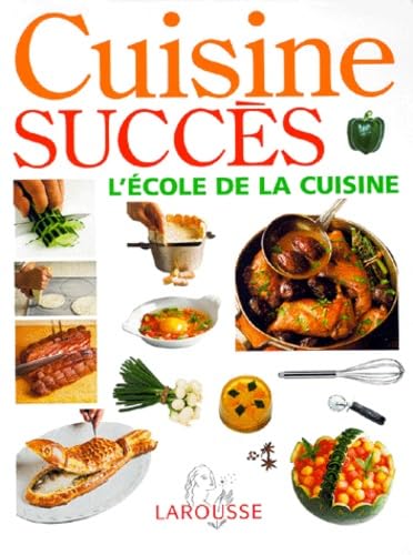 Cuisine succès: L'école de la cuisine 9782035070425