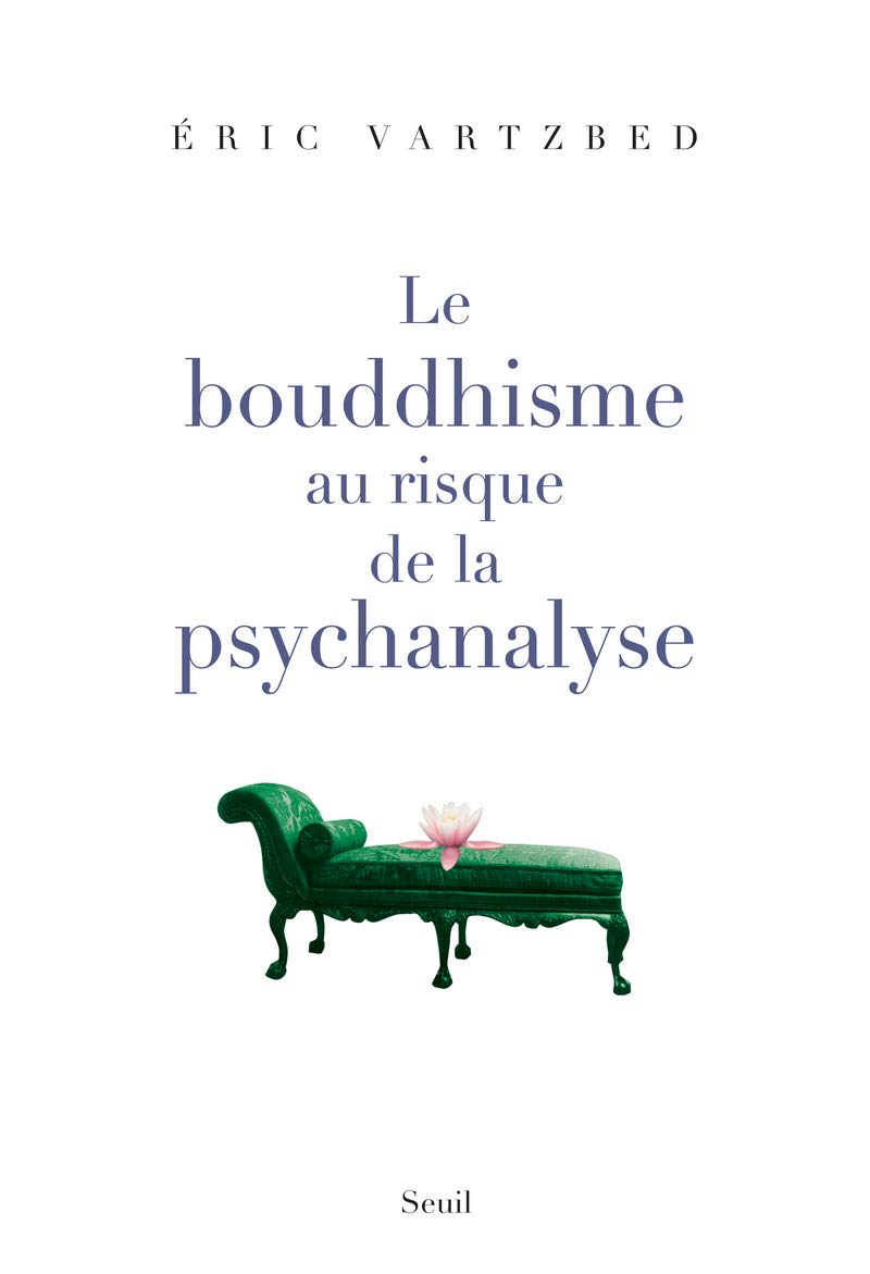 Le Bouddhisme au risque de la psychanalyse 9782020967112