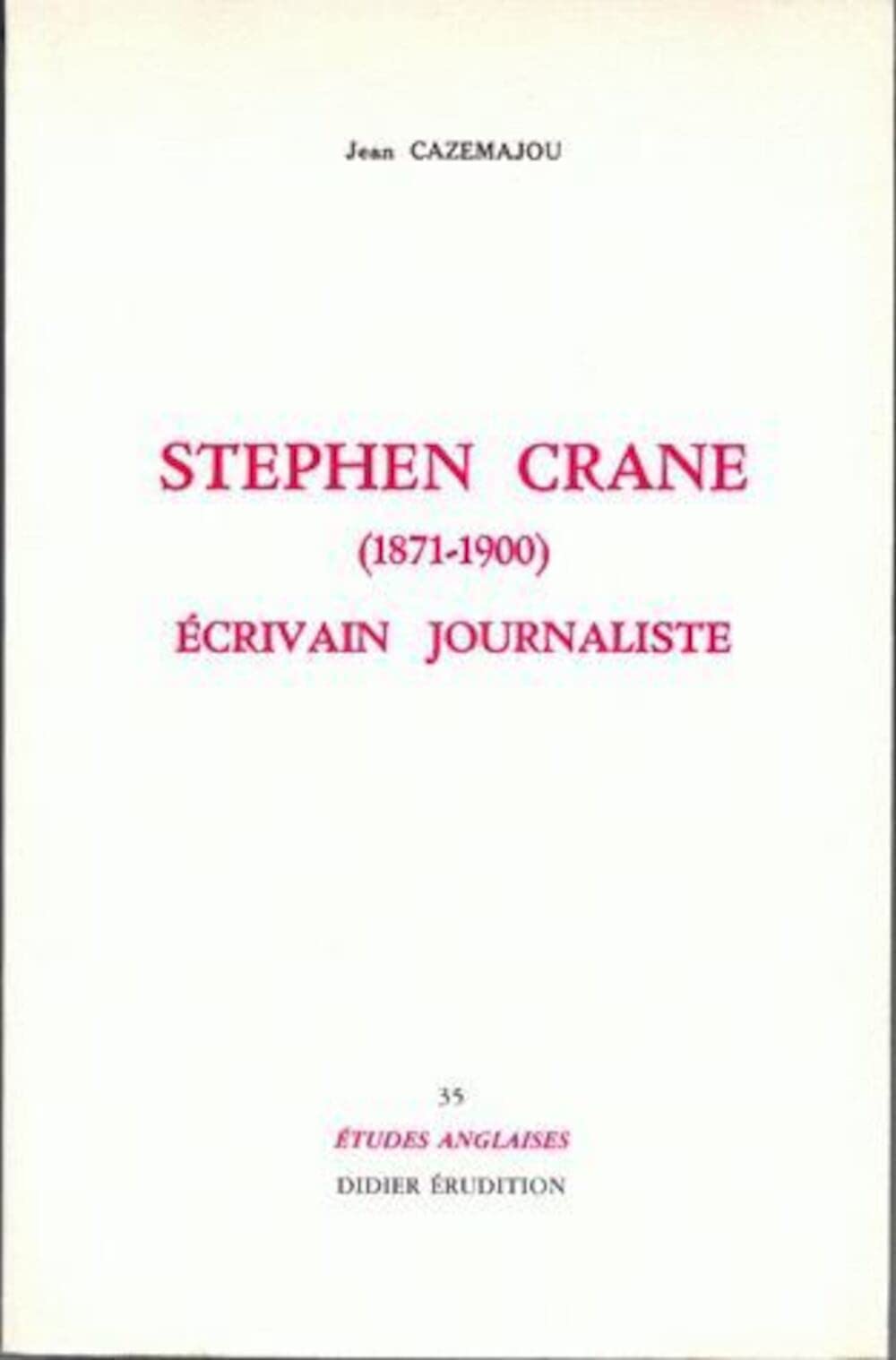 Stephen Crane, 1871-1900 écrivain journaliste 9782864602361
