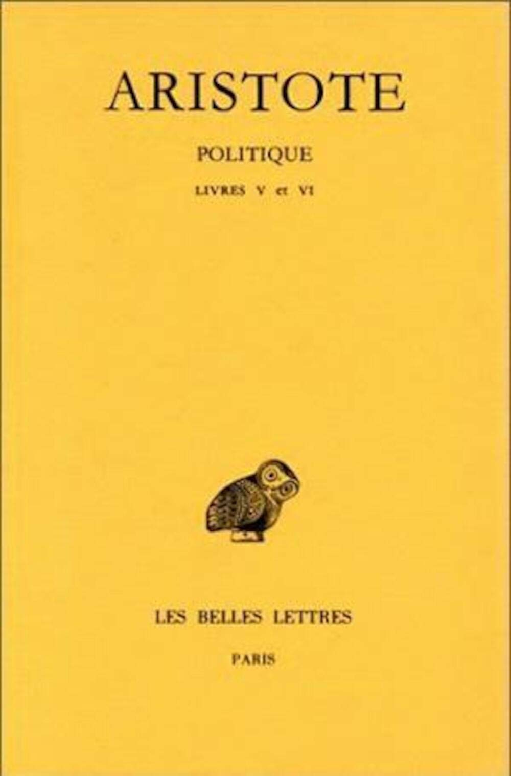 Aristote. Politique, tome II-2ème partie : Livres I et VI 9782251000596