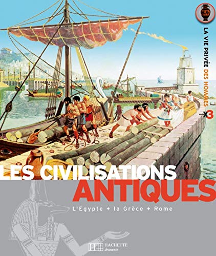 Les civilisations antiques: Les Egyptiens, Les Grecs, Les Romains 9782012920088