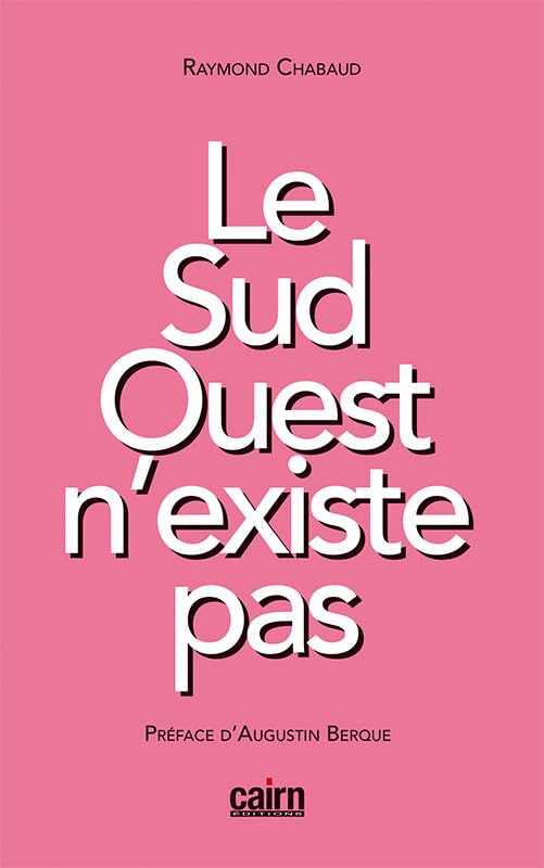 Le Sud-Ouest n'existe pas 9782350686448