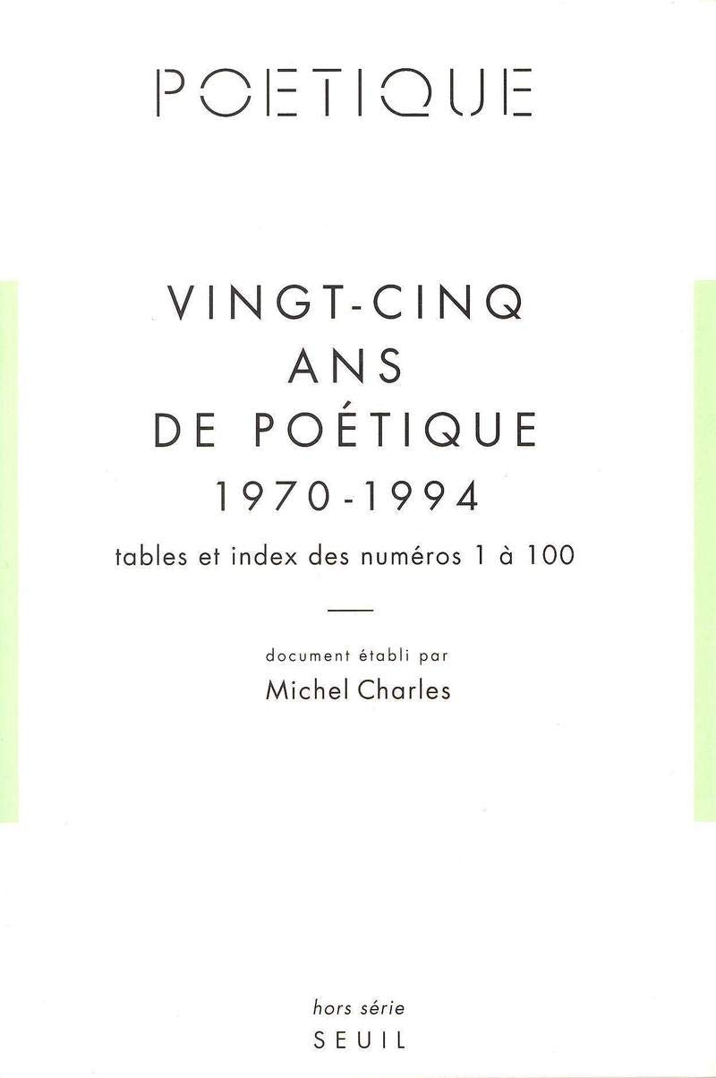"Vingt-cinq Ans de ""Poétique"" (1970-1994). Table et index des numéros 1 à 100" 9782020237703
