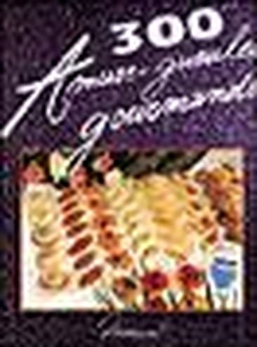 300 amuse-gueules gourmands 9782737222757