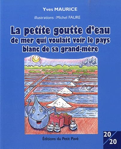 La petite goutte d'eau de mer qui voulait voir le pays blanc de sa grand-mère 9782847123166