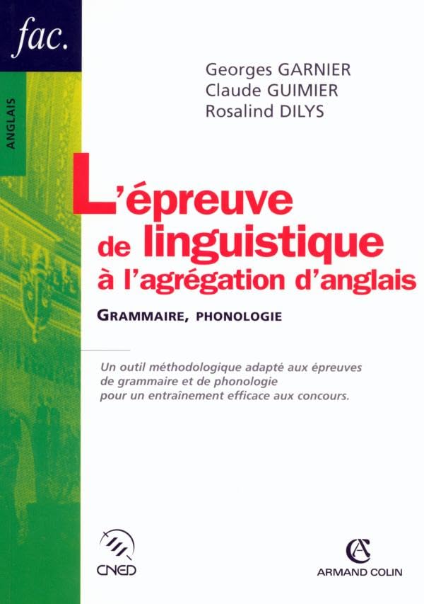 L'épreuve de linguistique à l'agrégation d'anglais: Grammaire, phonologie 9782200340582