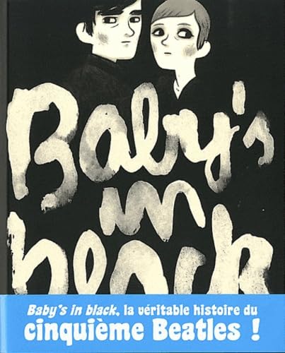 Baby's in black: L'histoire vraie d'Astrid Kirchherr et Stuart Sutcliffe 9782848655024