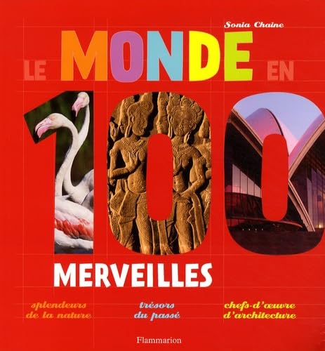 LE MONDE EN 100 MERVEILLES 9782081222182