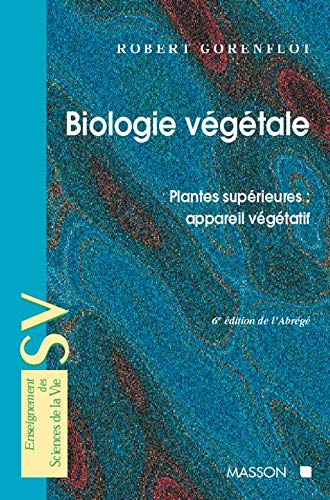 Biologie Vegetale. Plantes Superieures : Appareil Vegetatif 9782225831423