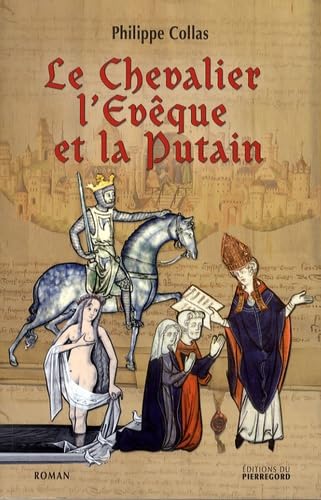 Le chevalier, l'évêque et la putain 9782352910084