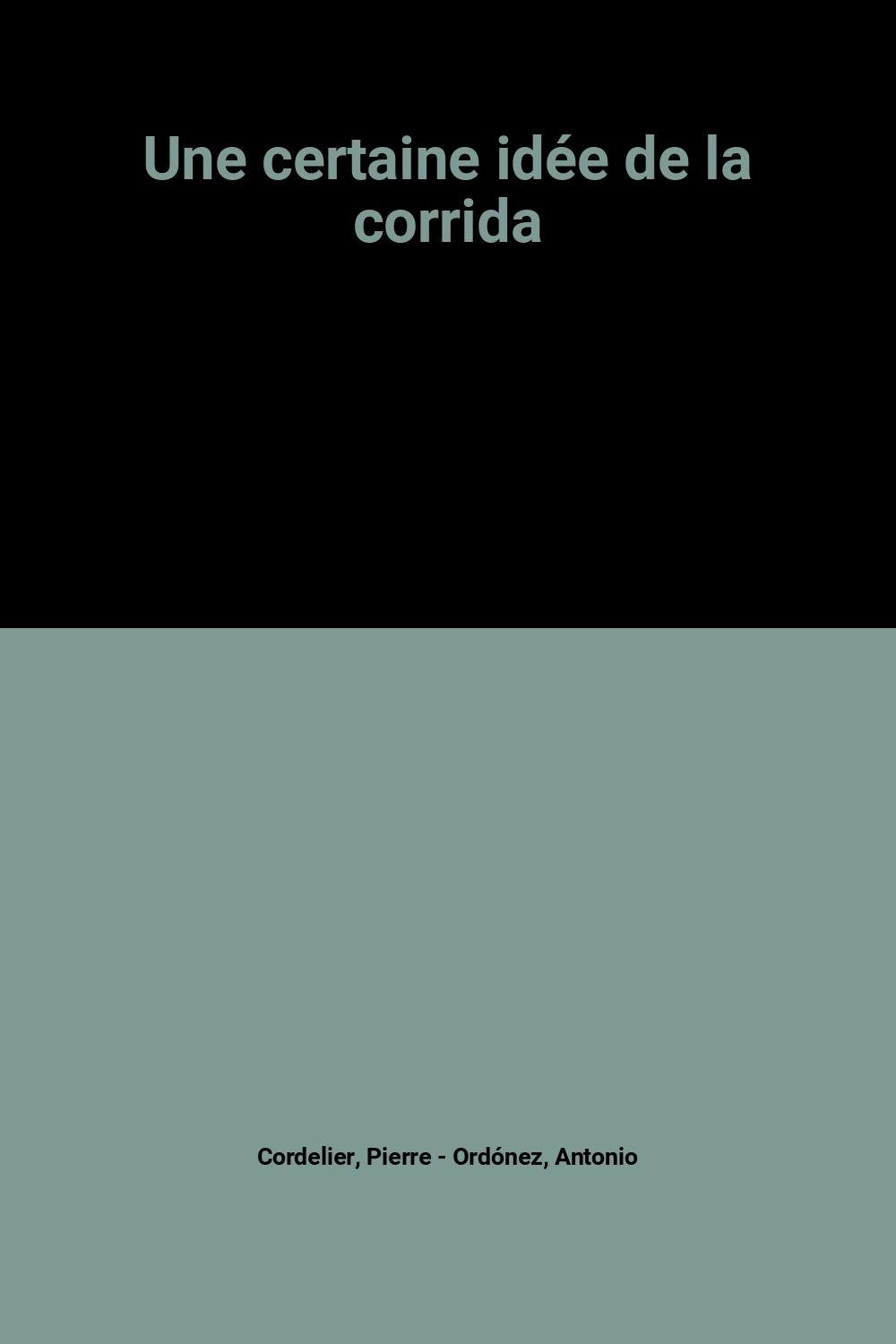 Certaine idee de la corrida (Une): - PREFACE 9782868550774