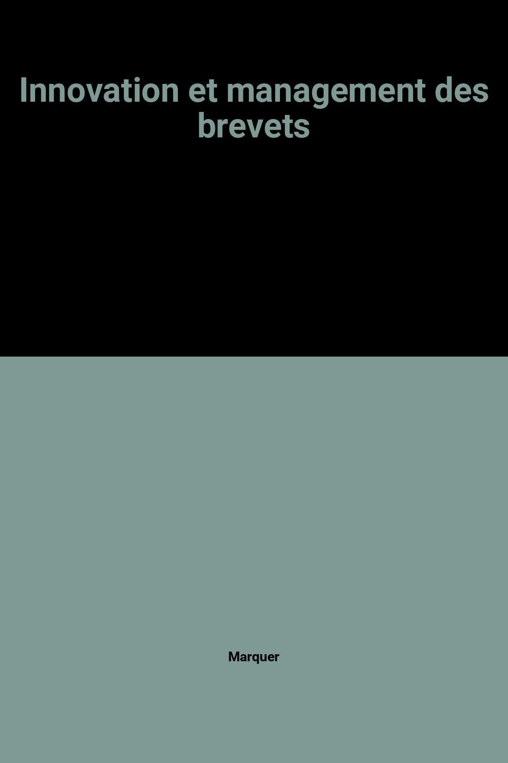 Innovation et management des brevets 9782708106598