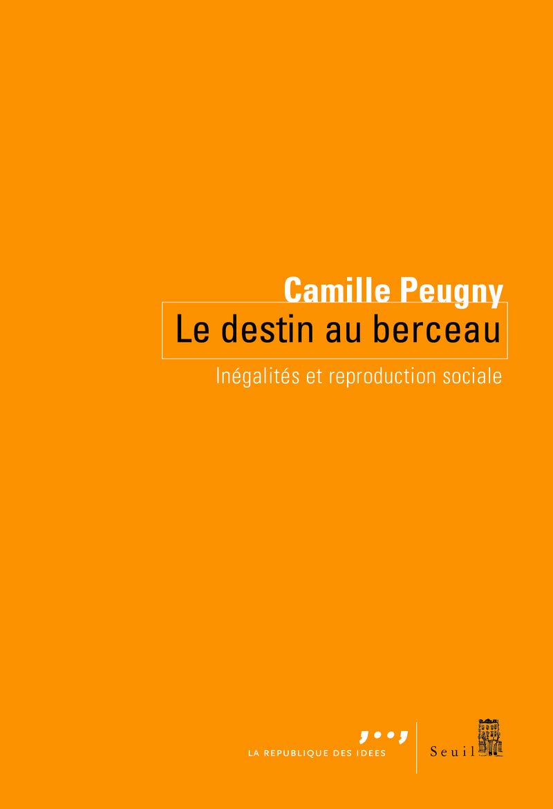 Le Destin au berceau: Inégalités et reproduction sociale 9782021096088