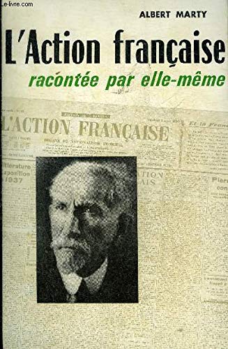 L'action française racontee par elle-meme