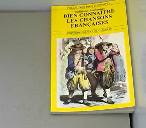 Bien connaître les chansons françaises: Traditions française 9782877472517