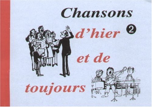 Chansons d'hier et de toujours. 2 9782912333049
