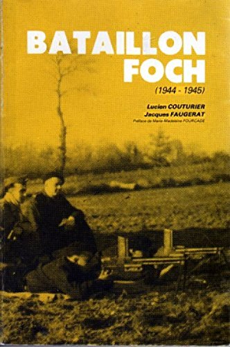 Bataillon Foch ( 1944 - 1945 )