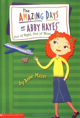 The Amazing Days of Abby Hayes, the #09: Out of Sight, Out of Mind 9780439353687