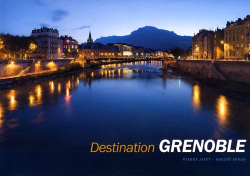 Destination Grenoble: Edition bilingue français-angais 9782953308303