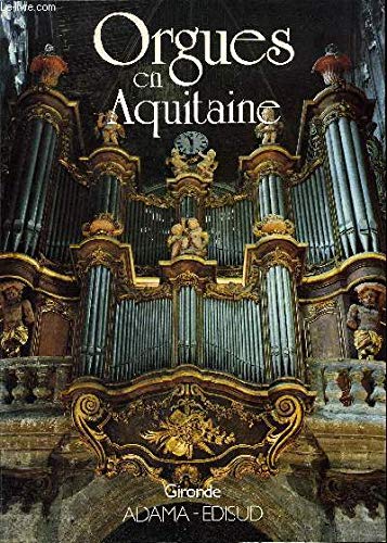 Inventaire Des Orgues En Aquitaine. Tome 2, Orgues De Gironde 9782857443612