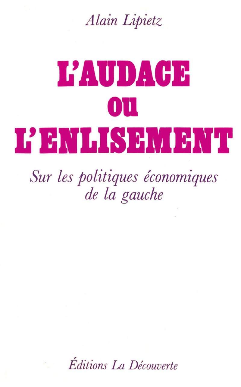 L'audace ou l'enlisement: Sur les politiques économiques de la gauche 9782707114594