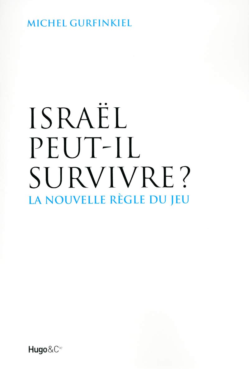 ISRAEL PEUT-IL SURVIVRE ? - LA NOUVELLE REGLE DU JEU 9782755602722