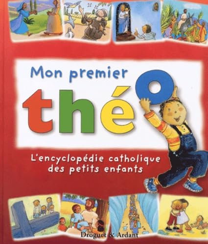 MON PREMIER THEO ENCYCLOPEDIE CATHOLIQUE DES PETITS ENFANTS 9782704107285