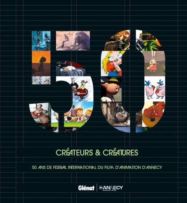 Créateurs & créatures: 50 ans de festival international du film d'animation d'Annecy 9782723476966