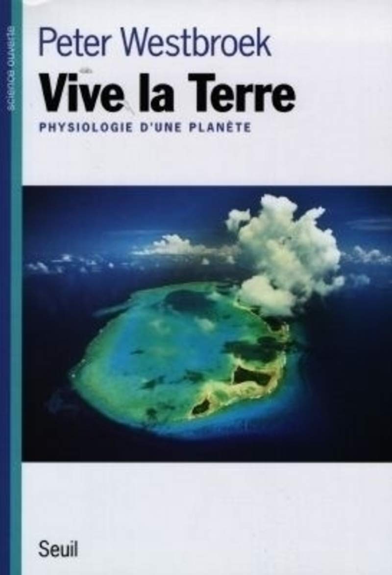 Vive la terre. Physiologie d'une planète 9782020323826