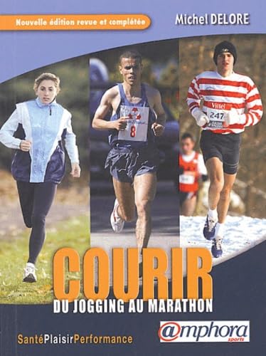 Courir: Du jogging au marathon 9782851806437