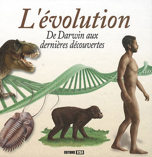EVOLUTION (L')- DE DARWIN AUX DERNIERES DECOUVERTES 9782353557011