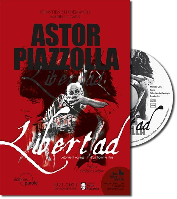 Astor Piazzolla - Libertad: L'étonnant voyage d'un homme libre 9782375860830