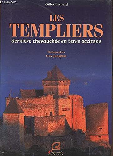 Les Templiers: Dernière chevauchée en terre occitane 9782913319004