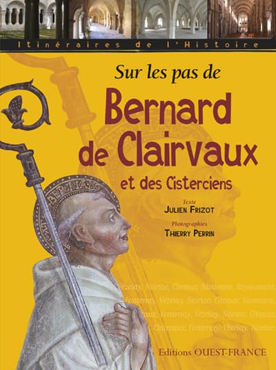 Sur les pas de Bernard de Clairvaux et des Cisterciens 9782737335464