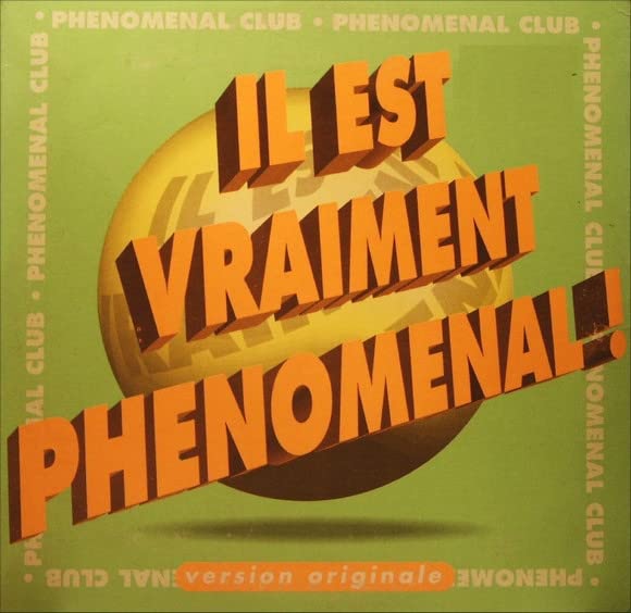Il Est Vraiment Phenomenal 5099766460116