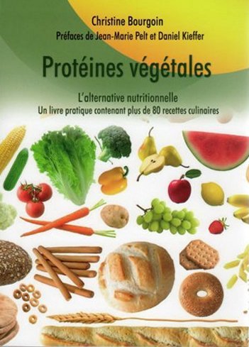 Protéines végétales : L'alternative nutritionnelle - Un livre pratique contenant plus de 80 recettes culinaires 9782286039035