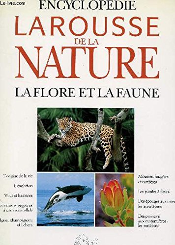 Encyclopédie Larousse de la nature: La flore et la faune 9782031521129