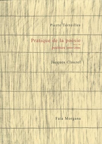 Pratique de la poésie: Suivi de poèmes 2000-2006 9782851948038