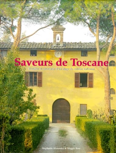 Saveurs De Toscane. Recettes Et Souvenirs D'Un Stage De Cuisine Italienne 9783829036719