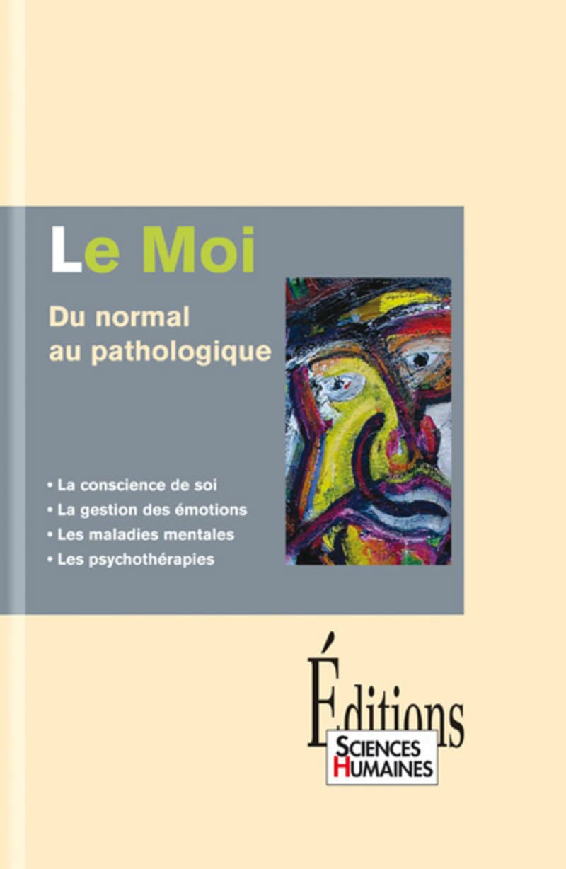 Le moi, du normal au pathologique 9782912601223