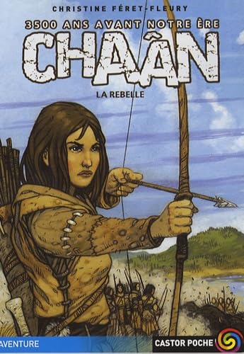 Chaan T1 - La Rebelle: 3500 ANS AVANT NOTRE ERE 9782081202504
