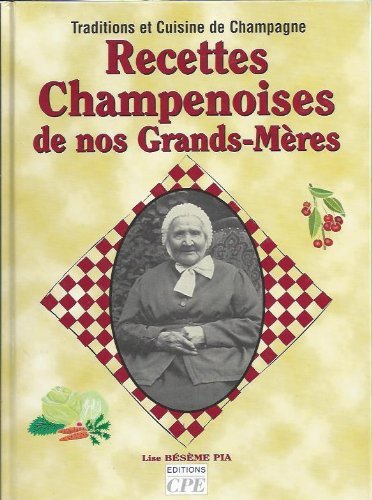 Recettes Champenoises de Nos Grands-Mères 9782845035140